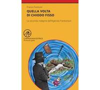 Quella volta di chiodo fisso. La seconda indagine dell'Agenzia Frenkenson
