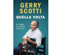 QUELLA VOLTA - SCOTTI GERRY - Rizzoli
