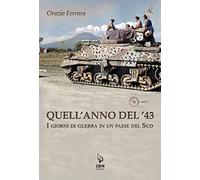 Quell'anno del '43. I giorni di guerra in un paese del Sud