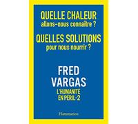 Quelle chaleur allons nous connaître?: quelles solutions pour nous nourri...