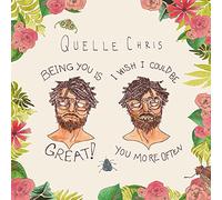 Quelle Chris Being You Is Great, I Wish I Could Be You More Often (CD) Album