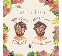 Quelle Chris Being You Is Great, I Wish I Could Be You More Often (Vinyl LP)