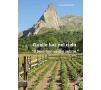 Quelle luci nel cielo. Il buio non venne subito