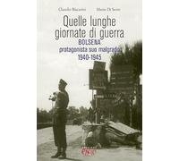Quelle lunghe giornate di guerra. Bolsena protagonista suo malgrado 1940-1945