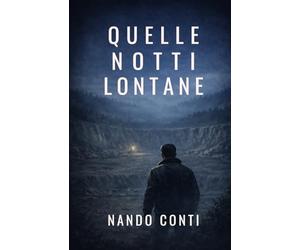 QUELLE NOTTI LONTANE