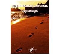 Quelle orme sulla spiaggia - Muraglia Angelo