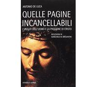 Quelle pagine incancellabili. I vissuti dell'uomo e la passione di Cristo