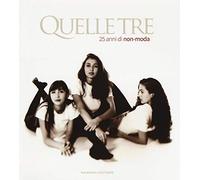 Quelle Tre. 25 anni di non-moda. Ediz. italiana e inglese