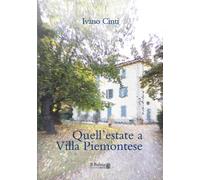 Quell'estate a Villa Piemontese - [Il Bulino Edizioni d'Arte]