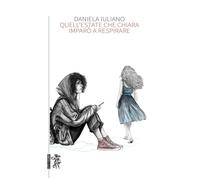 Quell'estate che Chiara imparò a respirare