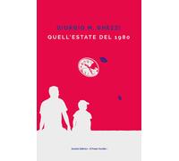 Quell'estate del 1980 - Ghezzi Giorgio M.