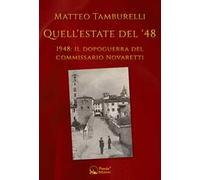 Quell'estate del '48. 1948: il dopoguerra del commissario Novaretti