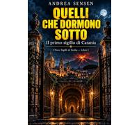 Quelli che dormono sotto: Il primo sigillo di Catania