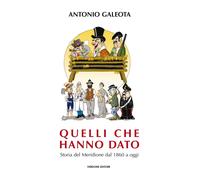 Quelli che hanno dato. Storia del Meridione dal 1860 a oggi - [Verdone]