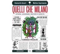 Quelli che Milano. Storie, leggende, misteri e varietà. Ediz. illustrata