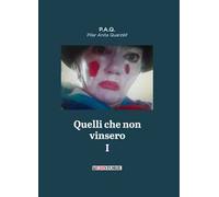 Quelli che non vinsero. Vol. 1