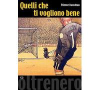 Quelli che ti vogliono bene