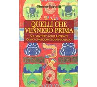 Quelli che vennero prima. Sul sentiero degli antenati olmechi, hohokam e rospi psichedelici