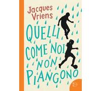 Quelli come noi non piangono