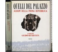 Quelli del palazzo. Album della prima Repubblica