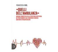 «Quelli dell'ambulanza». Indagine conoscitiva sulla percezione identitaria dei professionisti dell'emergenza-urgenza sanitaria extraospedaliera