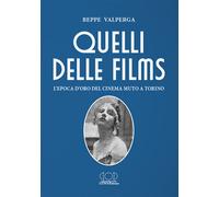 Quelli delle films. L'epoca d'oro del cinema muto a Torino