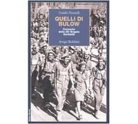 Quelli di Bulow. Cronache della 28° Brigata Garibaldi