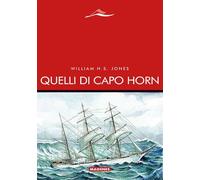 QUELLI DI CAPO HORN - JONES WILLIAM H.S. - Magenes