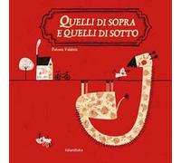 Quelli di sopra e quelli di sotto. Ediz. a colori