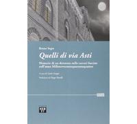 Quelli di via Asti. Memorie di un detenuto nelle carceri fasciste nell'anno Millenovecentoquarantaquattro