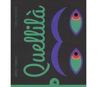 Quellilà. Ediz. a colori