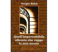 Quell'impercettibile silenzio che ruppe la mia mente