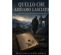 Quello che abbiamo lasciato: Confessione di un goumier nella primavera del 1944