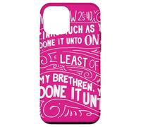 Quello che almeno hai fatto a me Mat 25 Custodia per iPhone 12 mini