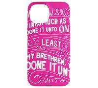 Quello che almeno hai fatto a me Mat 25 Custodia per iPhone 15