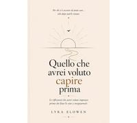 Quello che avrei voluto capire prima