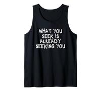 Quello Che Cerchi Ti Sta già cercando Meditazione Consapevole Canotta