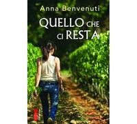 Libri Anna Benvenuti - Quello Che Ci Resta