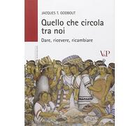 Quello che circola tra noi. Dare, ricevere, ricambiare