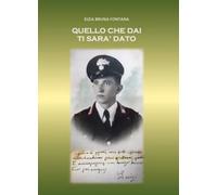 Quello che dai ti sarà dato - Elda Bruna Fontana