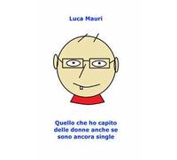 Quello che ho capito delle donne anche se sono ancora single