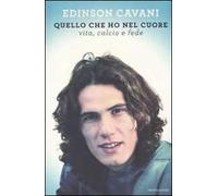 Quello che ho nel cuore. Vita, calcio e fede