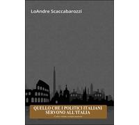 Quello che i politici italiani servono all’Italia, Loandre Scaccabarozzi, 2015