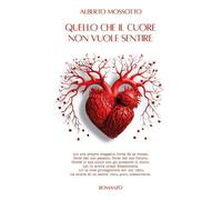 Quello che il cuore non vuole sentire - 2023 - Youcanprint