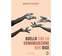 Quello che la comunicazione non dice