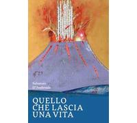 Quello che lascia una vita