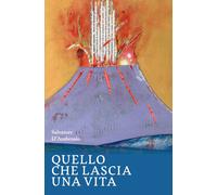 Quello Che Lascia Una Vita - - 2024