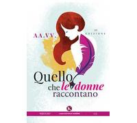 Quello che le donne raccontano
