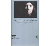 Quello che le donne. Storie di coraggio e passione
