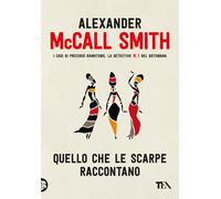 Quello che le scarpe raccontano - McCall Smith Alexander